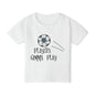 Players Gonna Play (Soccer Ball) Heavy Cotton™ Toddler T-shirt