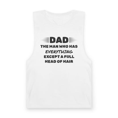 Dad-The Man Who Has Everything Except A Full Head of Hair Tank Top