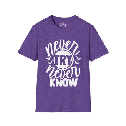 Never Try Never Know Adult T-shirt