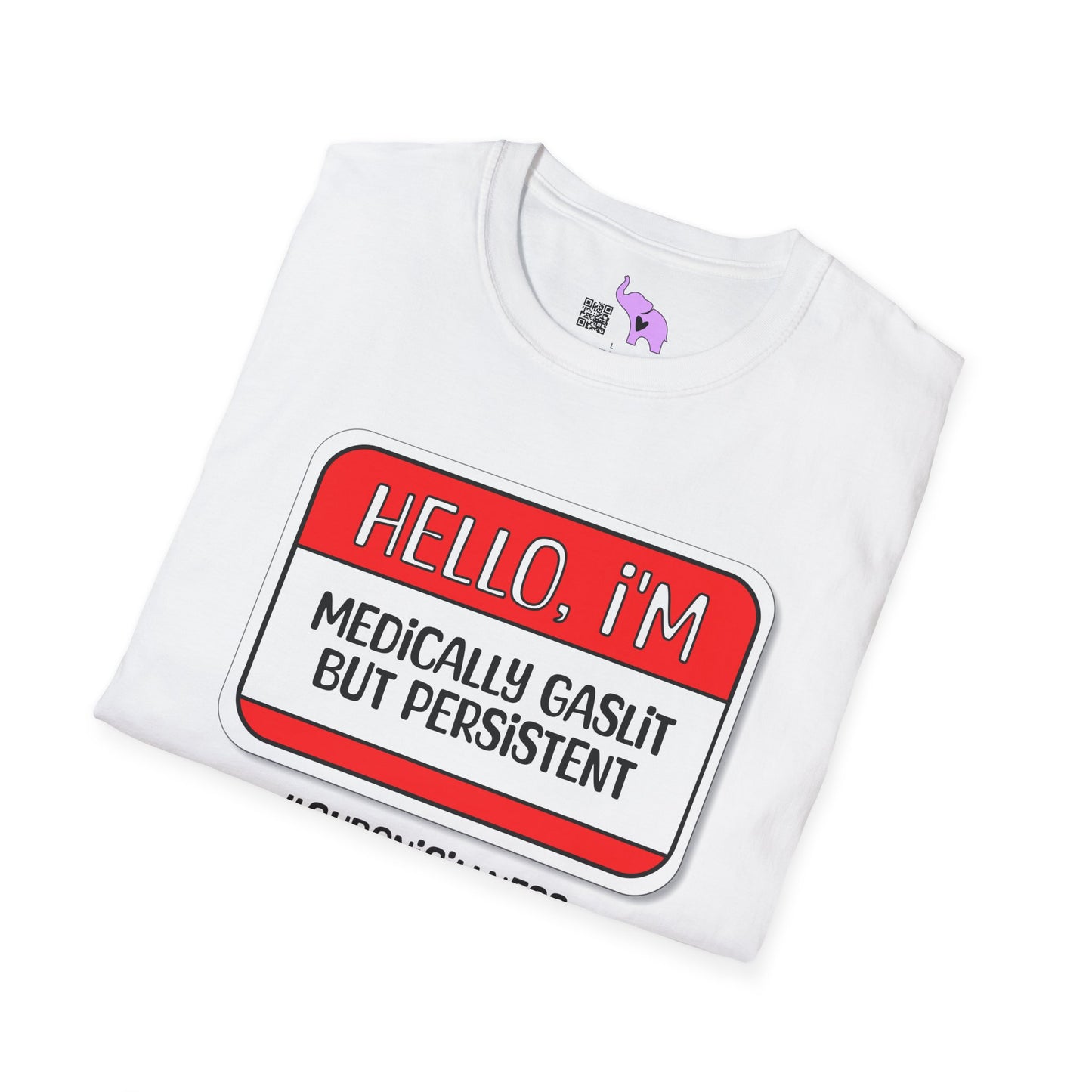 Hello, I'm Medically Gaslit But Persistent Adult T-shirt