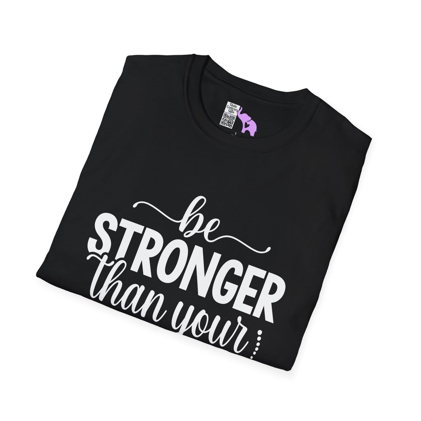 Be Stronger Than Your Excuses Adult T-shirt