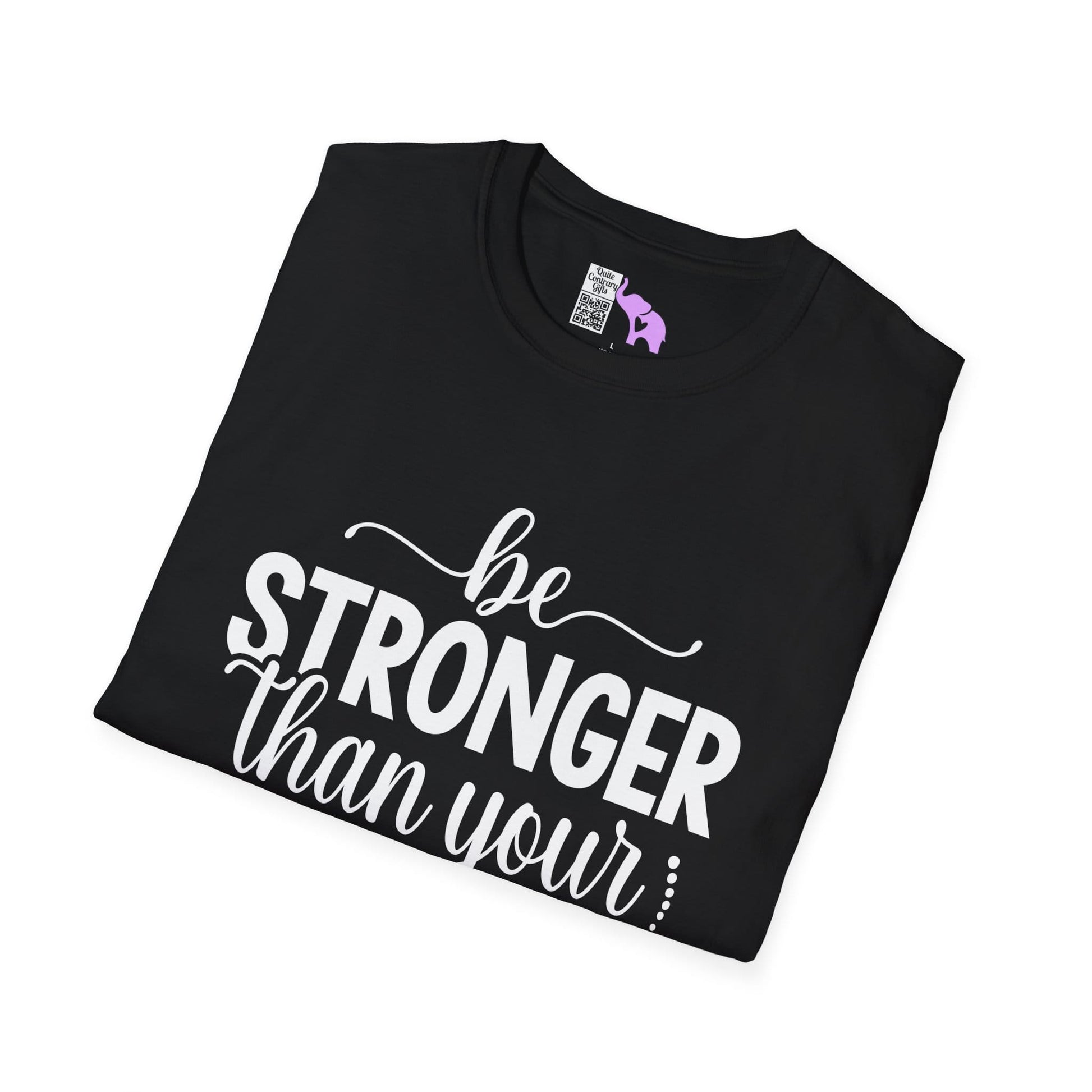 Be Stronger Than Your Excuses Adult T-shirt