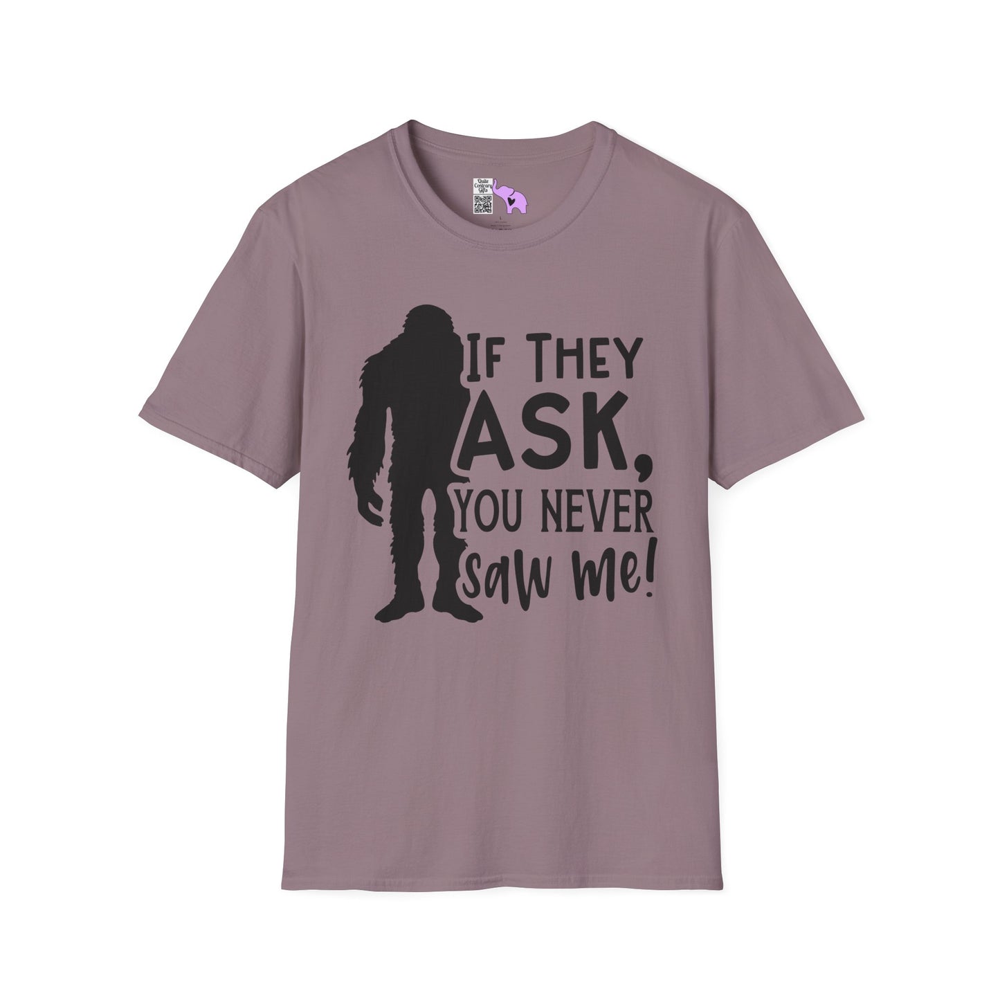 Bigfoot: If They Ask You Never Saw Me Adult T-shirt