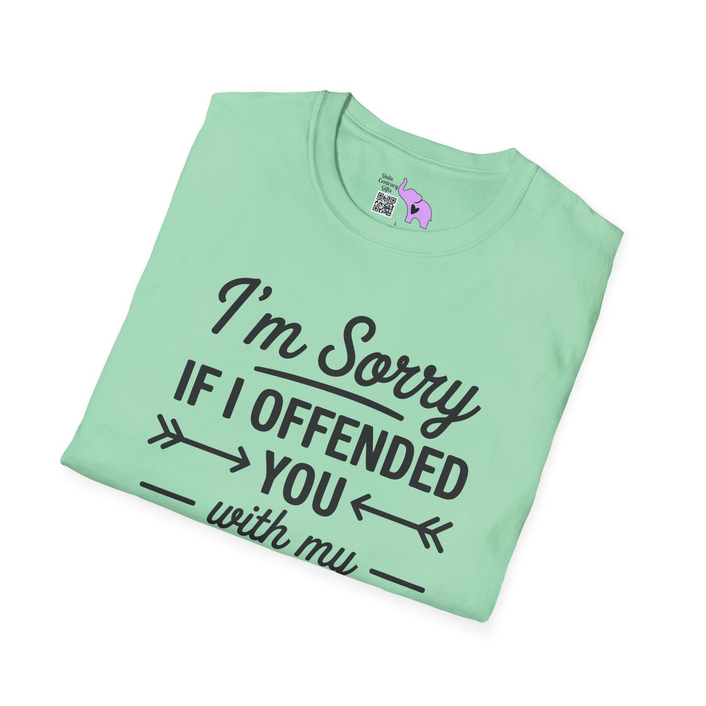I'm Sorry If I Offended You With My Common Sense Adult T-shirt