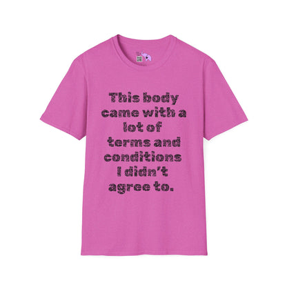 This Body Came With A Lot Of Terms And Conditions I Didn't Agree To Adult T-shirt