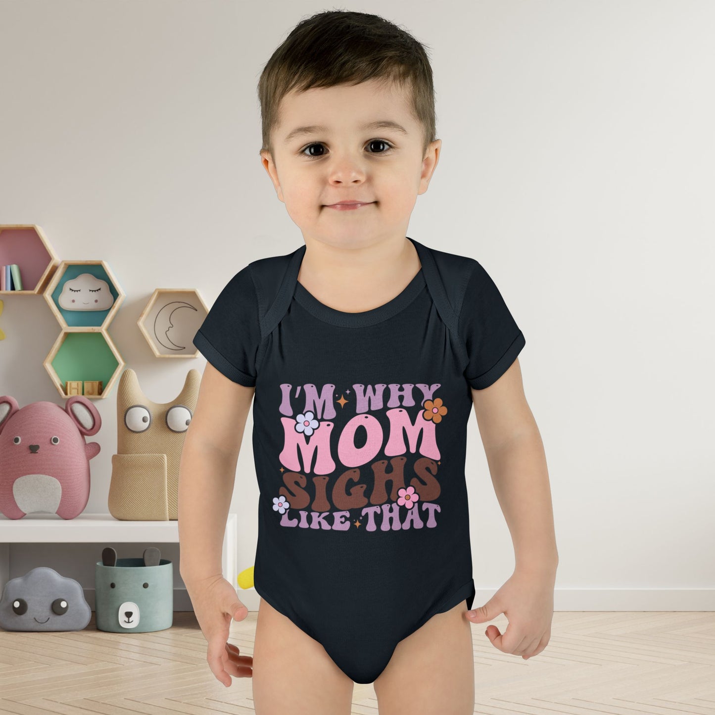 I'm Why Mom Sighs Like That Infant Baby Rib Bodysuit