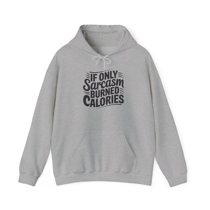 If Only Sarcasm Burned Calories Adult Heavy Blend™ Hoodie