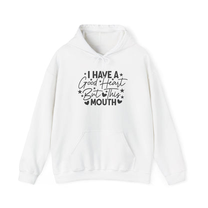 I Have A Good Heart But This Mouth... Heavy Blend™ Hooded Sweatshirt