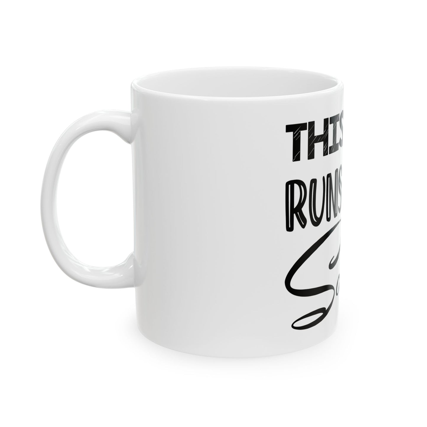 This Girl Runs On Sarcasm & Caffeine Ceramic Mug, (11oz, 15oz)