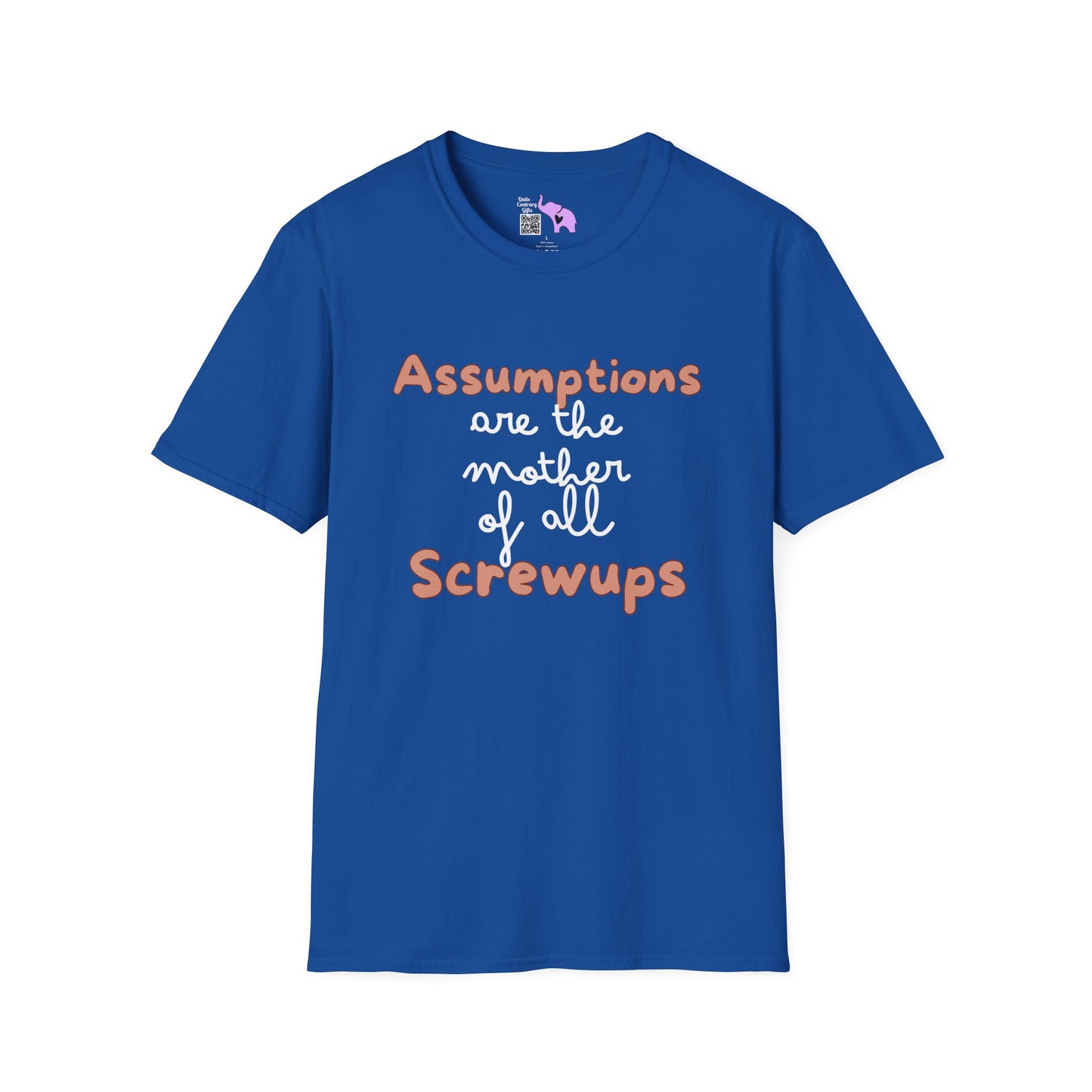 Assumptions Are The Mother of All Screwups Adult T-shirt