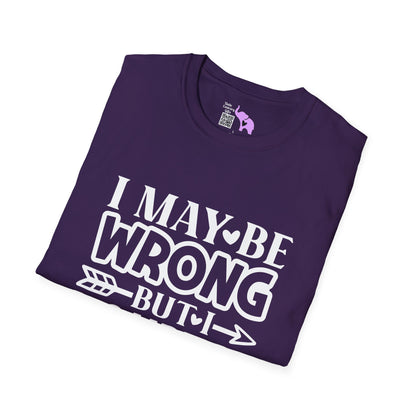 I May Be Wrong But I Doubt It Adult T-shirt