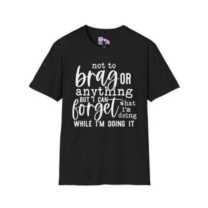 I Can Forget What I'm Doing While I Do It Adult T-shirt
