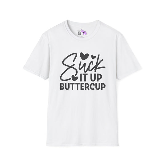 Suck It Up Buttercup Adult T-shirt