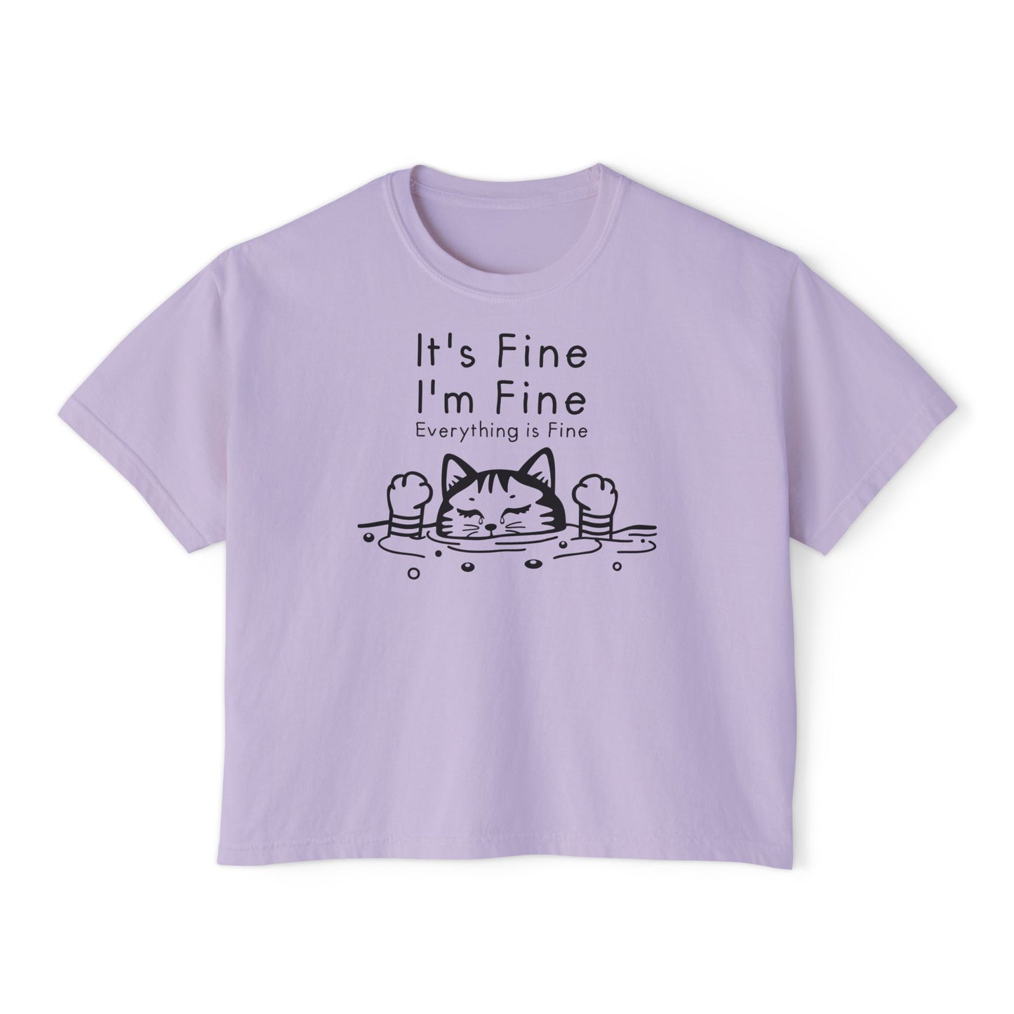 It's Fine I'm Fine Everything's Fine (Cat) Women's Boxy Tee