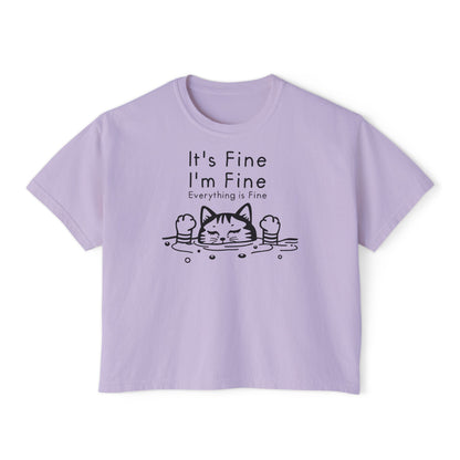 It's Fine I'm Fine Everything's Fine (Cat) Women's Boxy Tee