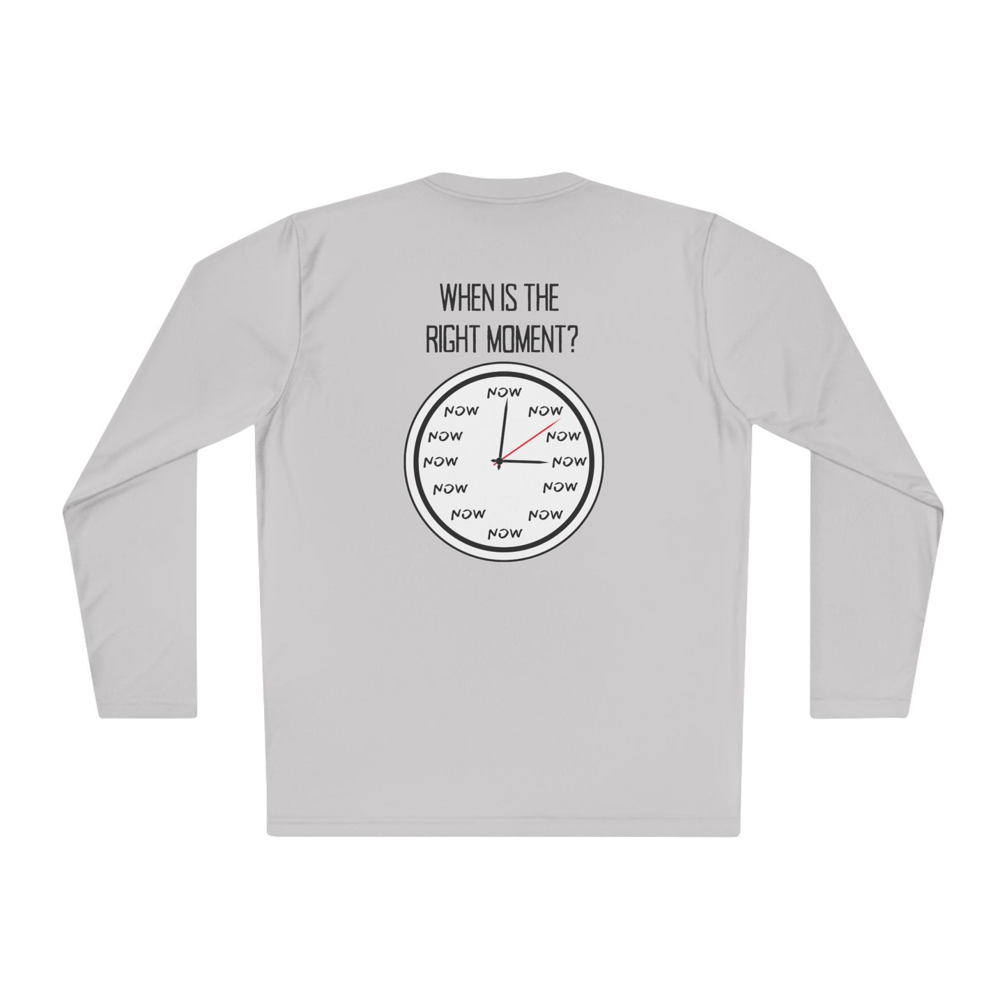 When is The Right Time? Adult Long Sleeve Tee