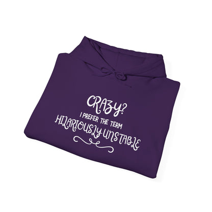 Crazy? I Prefer the Term Hilariously Unstable Heavy Blend™ Hooded Sweatshirt