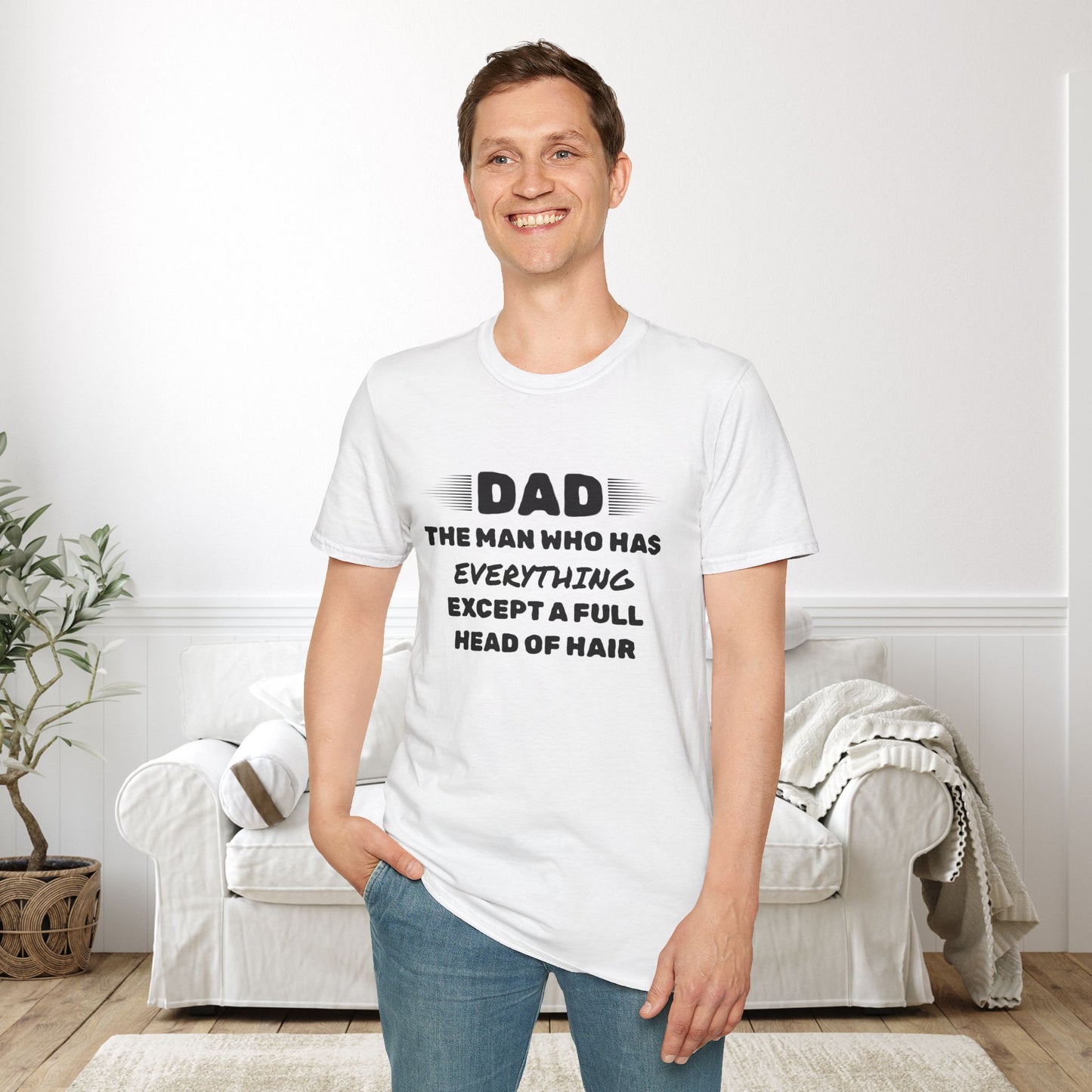 Dad-The Man Who Has Everything Except A Full Head Of Hair Adult T-shirt