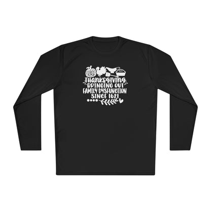 Thanksgiving Bringing Out Family Dysfunction Since 1671 Adult Long Sleeve Tee