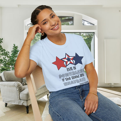 Evil is Powerless if the Good are Unafraid (Stars) Adult T-shirt