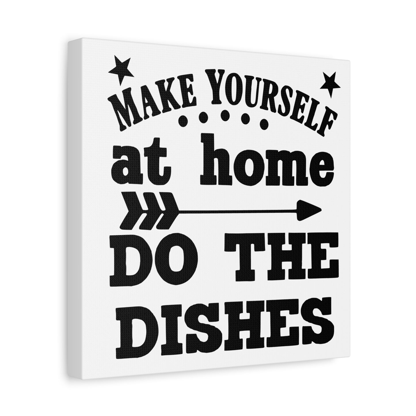 Make Yourself At Home Do The Dishes Canvas Art