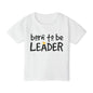Born To Be Leader Heavy Cotton™ Toddler T-shirt