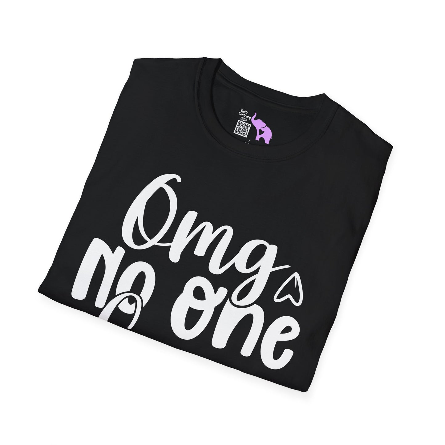 OMG No One Cares Adult T-shirt