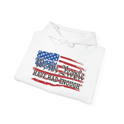 We The People Have Had Enough Heavy Blend™ Hooded Sweatshirt