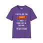 I Gotta See the Candy First Before I Get In The Van; I'm Not Stupid Adult T-shirt