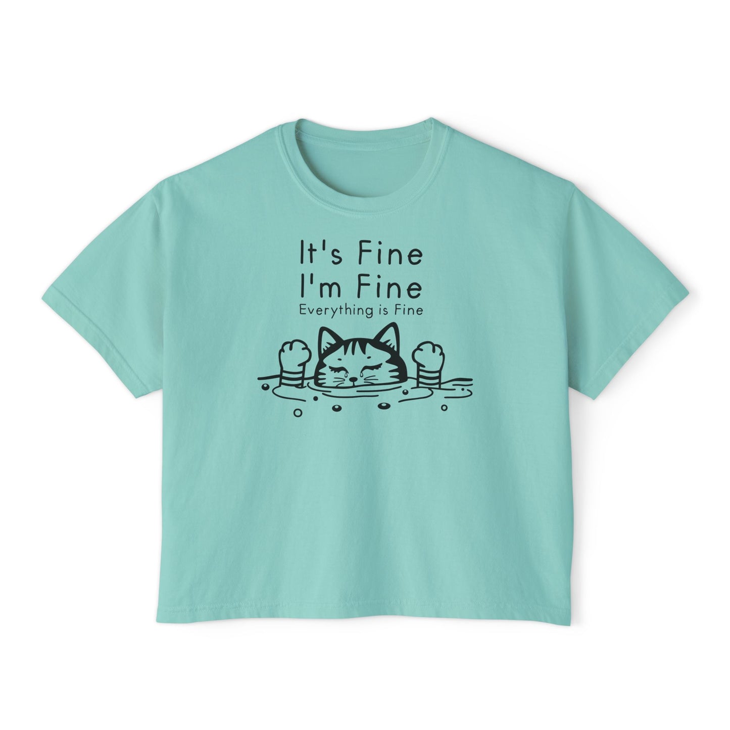 It's Fine I'm Fine Everything's Fine (Cat) Women's Boxy Tee