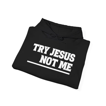 ""Try Jesus Not Me 1 Corinthians 15:10 Heavy Blend™ Hooded Sweatshirt
