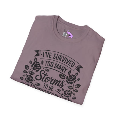 I've Survived Too Many Storms To Be Bothered By Raindrops Adult T-shirt