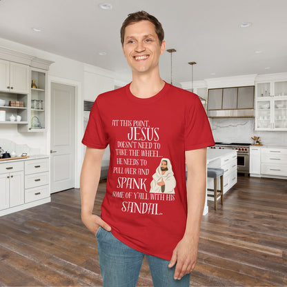 At This Point, Jesus Doesn't Need To Take The Wheel...  Adult T-shirt