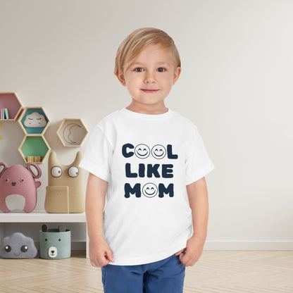 Cool Like Mom Toddler Tee