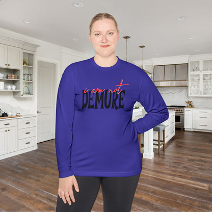 I Am Not Demure Adult Long Sleeve Tee