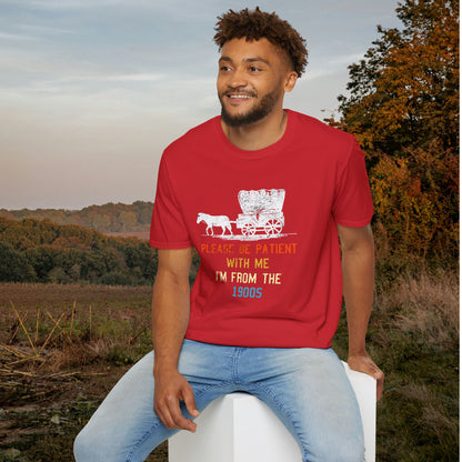 Please Be Patient With Me I'm From The 1900's (Stagecoach 2) Adult T-shirt