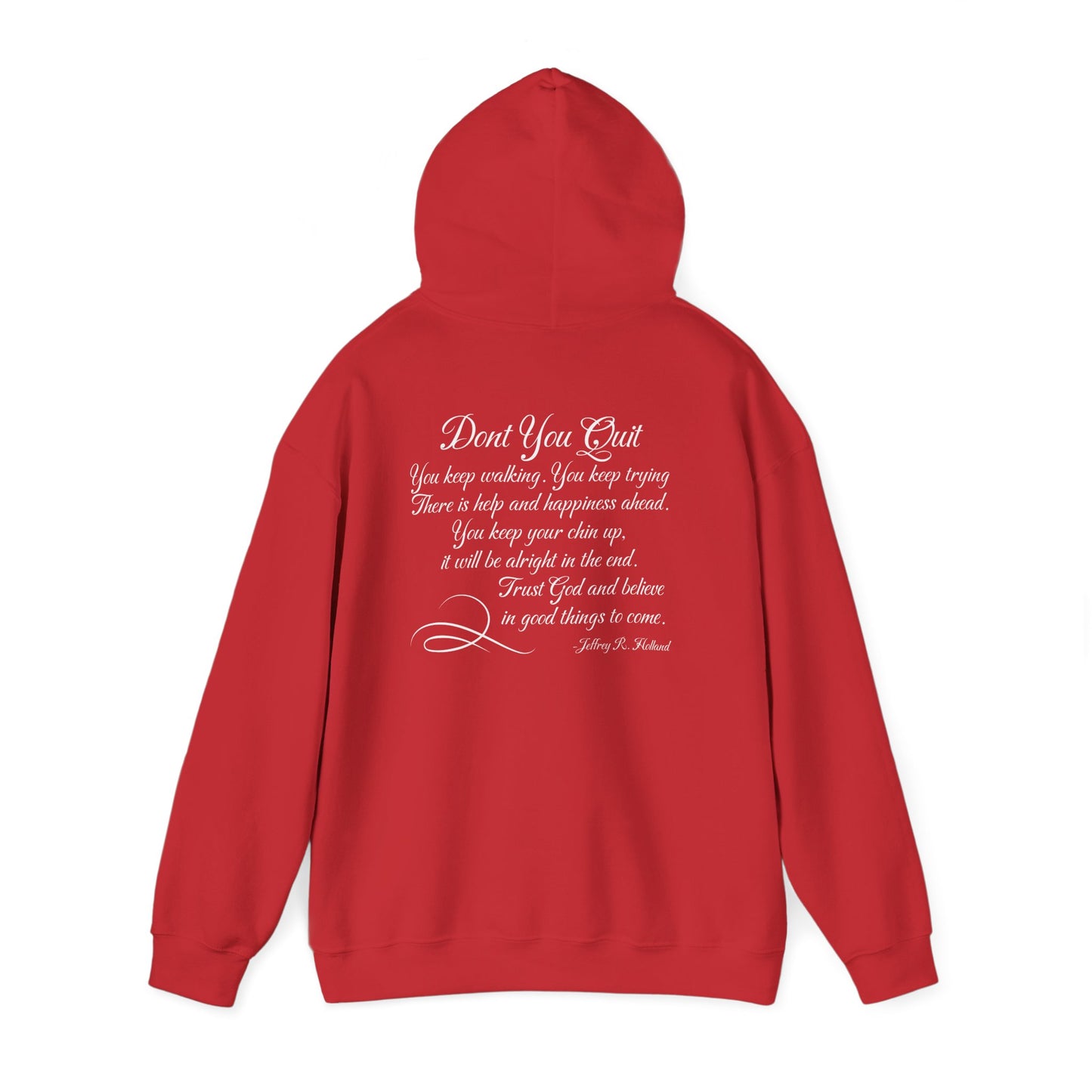 Don't You Quit! quote by Jeffrey R. Holland Adult Heavy Blend™ Hoodie