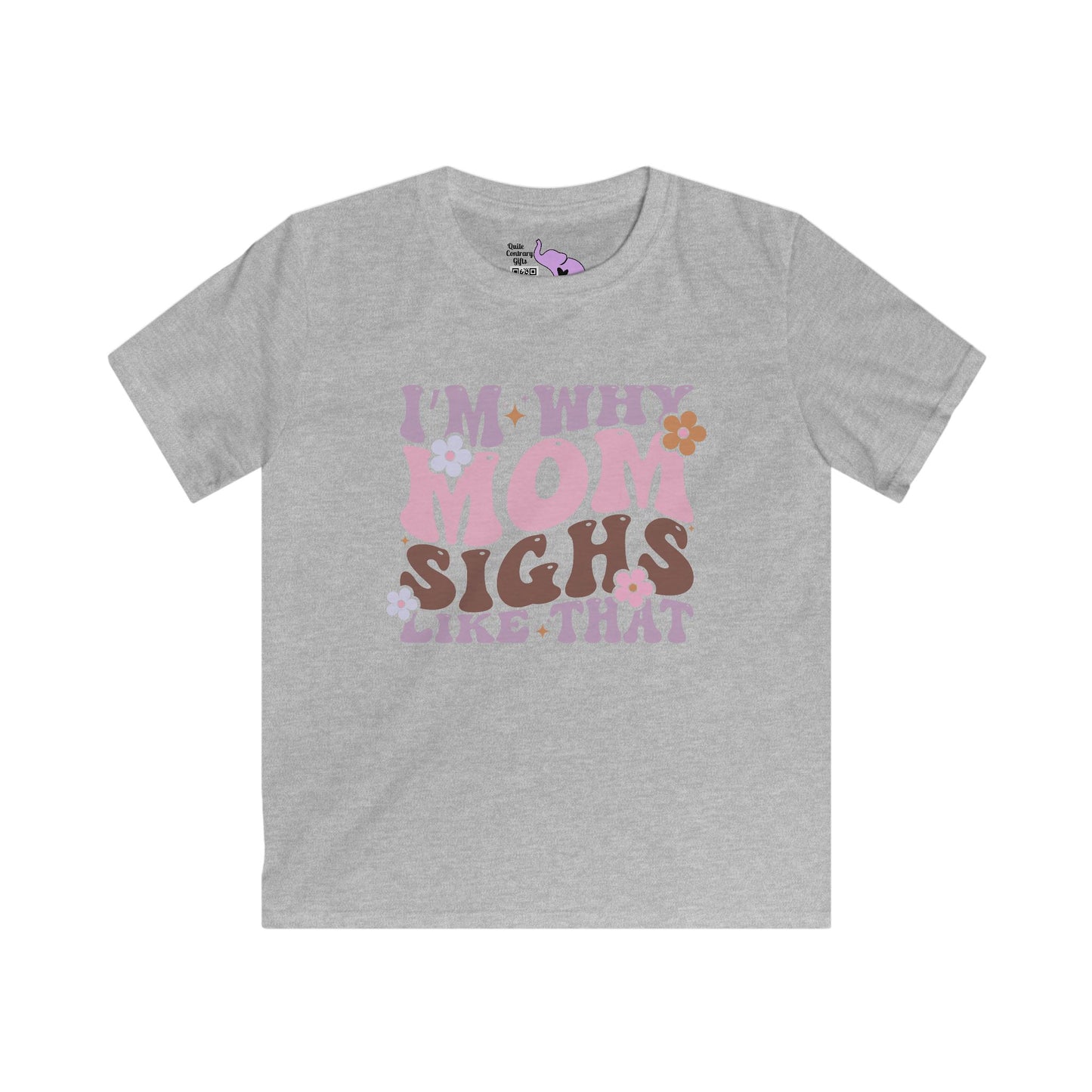 I'm Why Mom Sighs Like That Youth Softstyle Tee