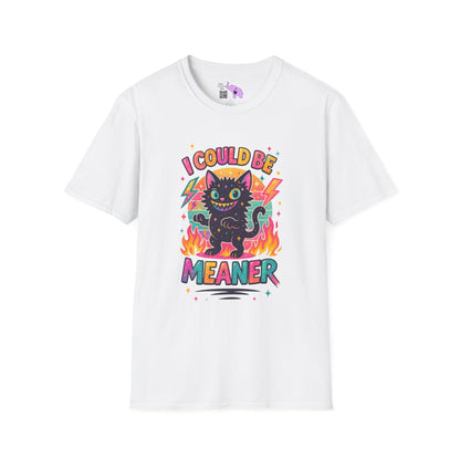 I Could Be Meaner Adult T-shirt