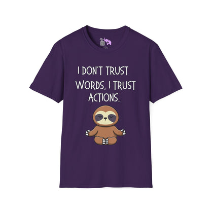 I Don't Trust Words, I Trust Actions w/Sloth Adult T-shirt
