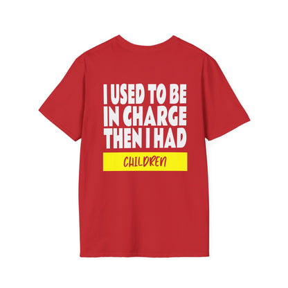 I Used To Be In Charge Then I Had Children Adult T-shirt