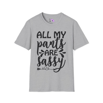 All My Pants Are Sassy T-shirt