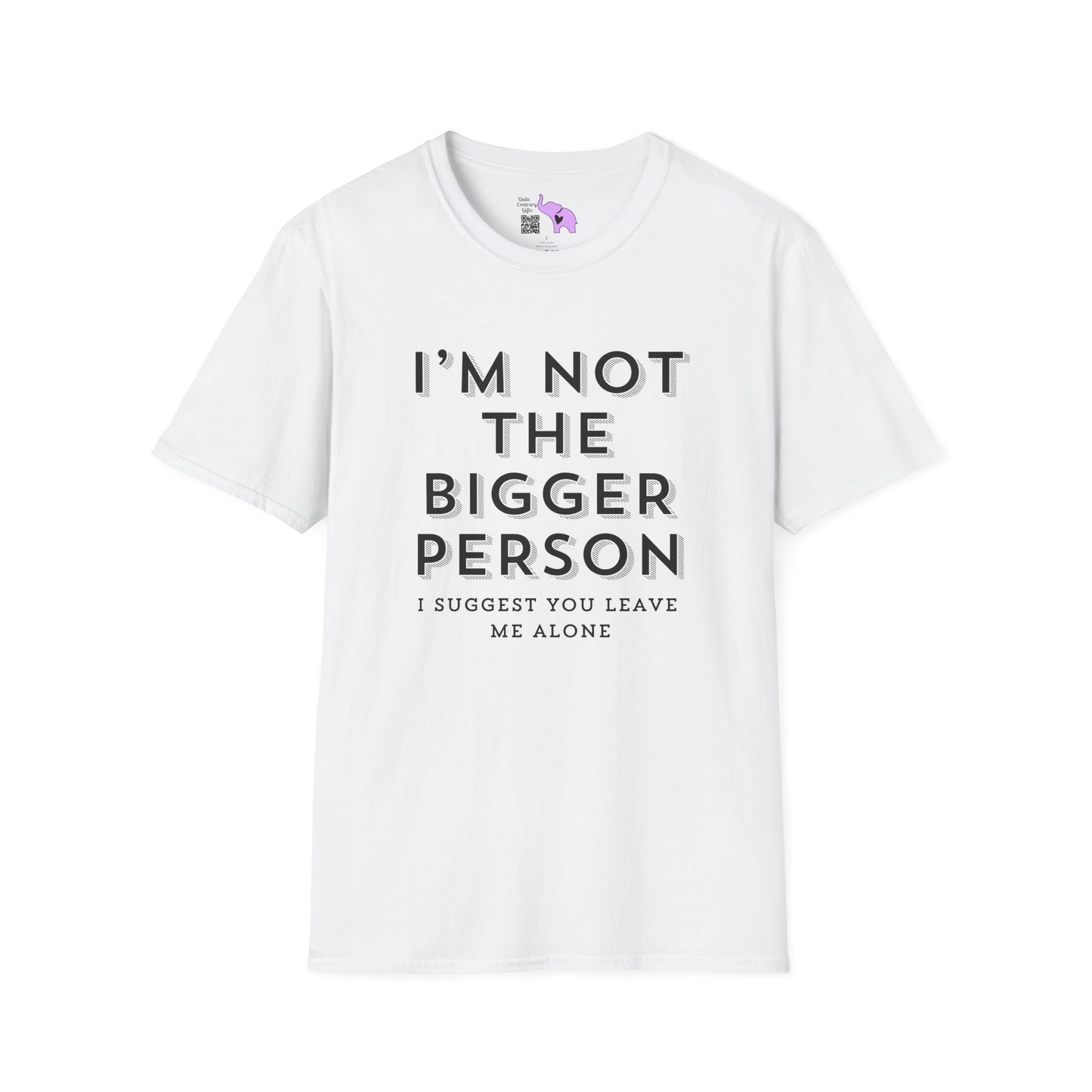 I'm Not The Bigger Person Adult T-shirt