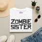 ""Zombie Sister Adult T-shirt