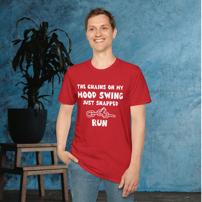 The Chains On My Mood Swing Just Snapped...Run Adult T-shirt
