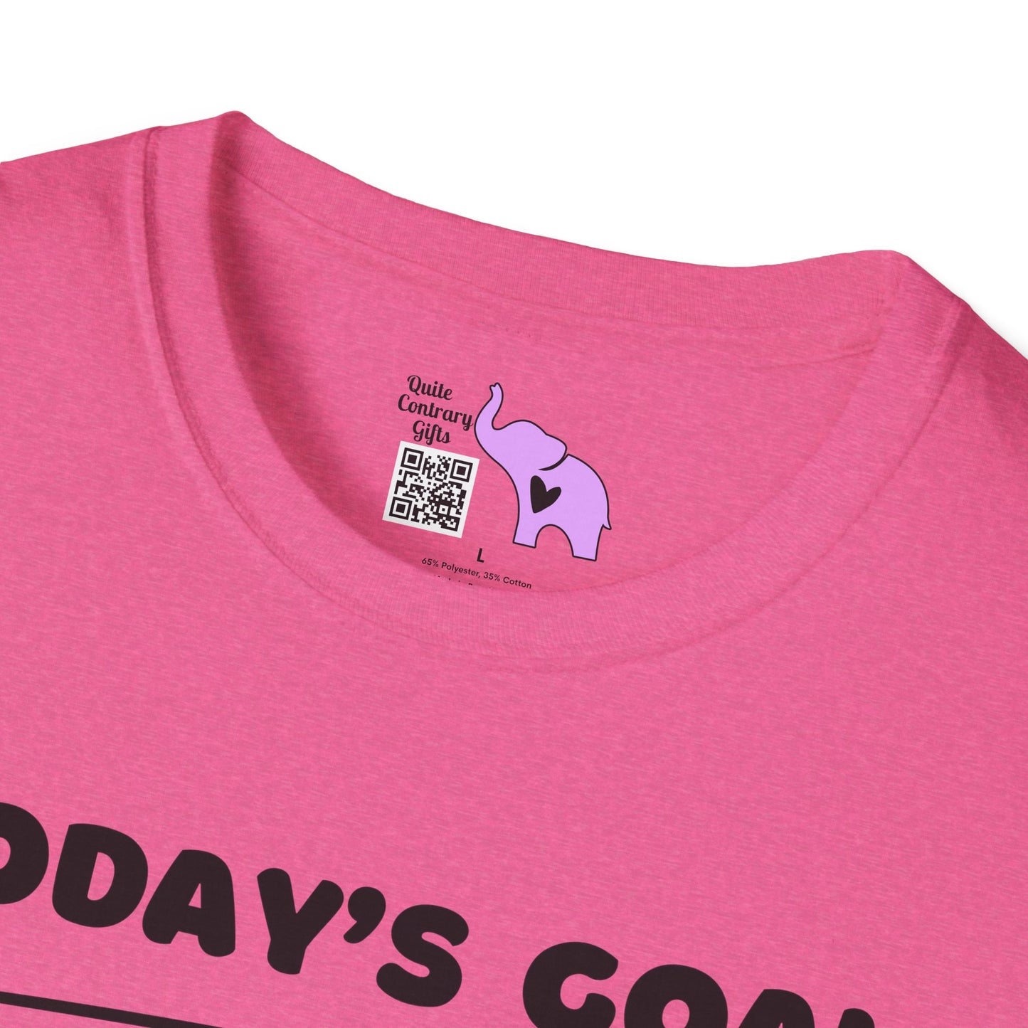 Today's Goal; Try Not To Slap Someone Adult T-shirt