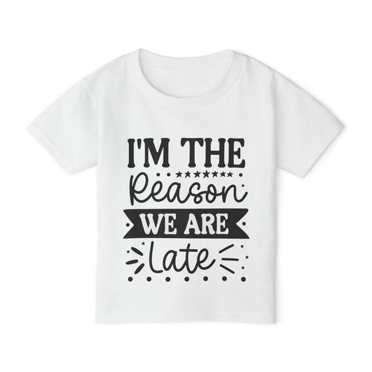 I'm The Reason We Are Late Heavy Cotton™ Toddler T-shirt