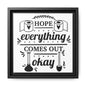 Hope Everything Comes Out Okay Framed Canvas Bathroom Art
