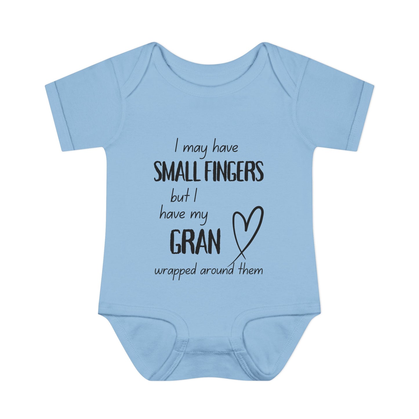 I May Have Small Fingers But I Have My GRAN Wrapped Around Them Infant Baby Rib Bodysuit