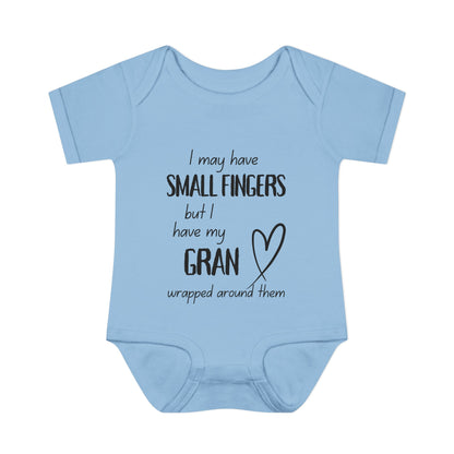I May Have Small Fingers But I Have My GRAN Wrapped Around Them Infant Baby Rib Bodysuit